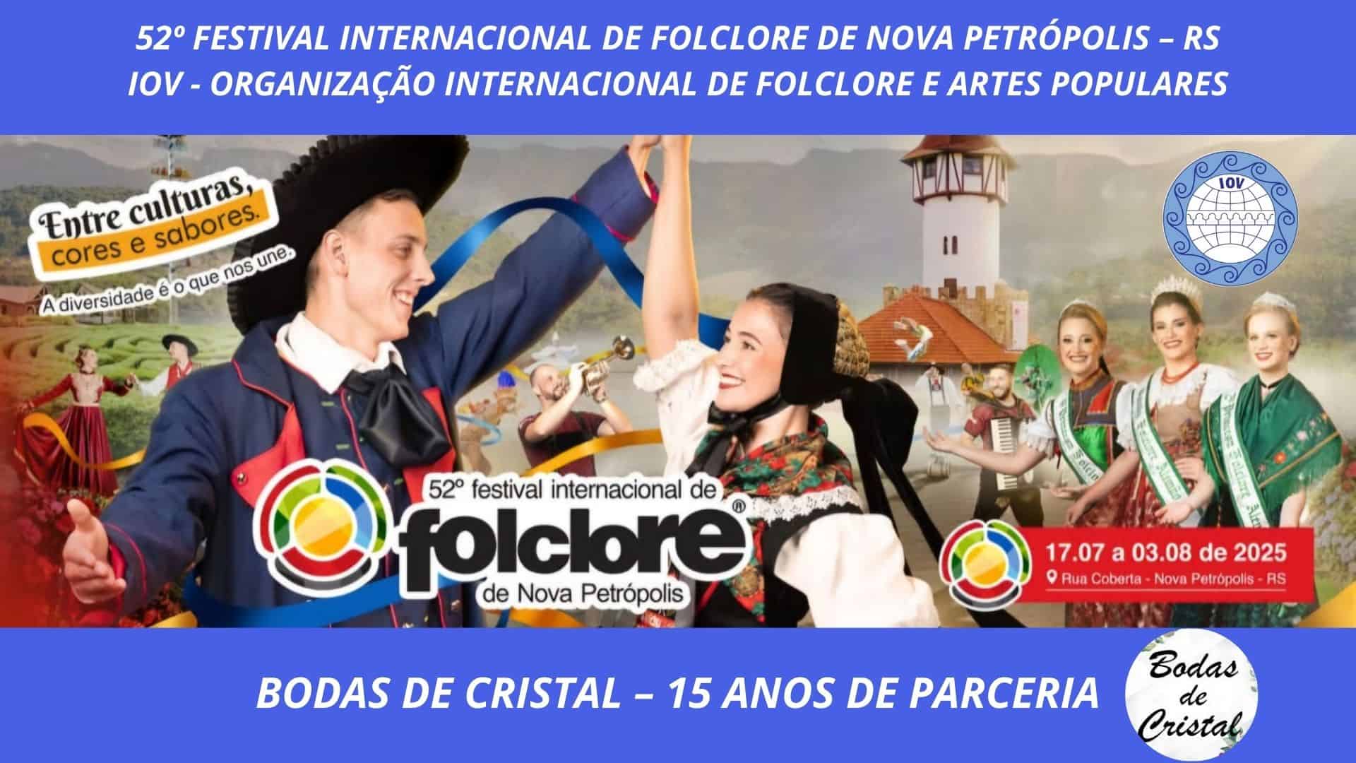 52º Festival Internacional de Folclore de Nova Petrópolis & IOV Brasil “15 Anos de Parceria e Sucesso”